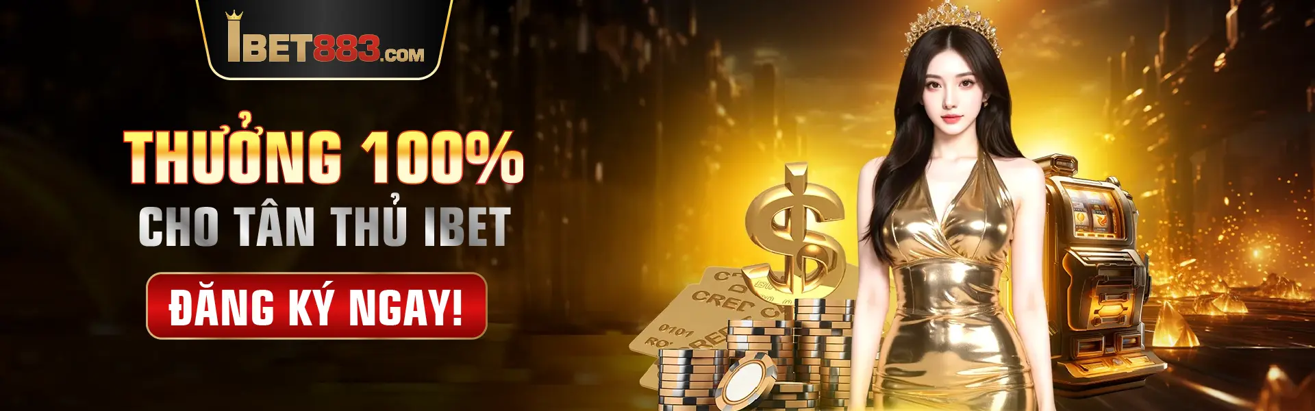Banner ibet - Nhận Thưởng 100% Khi Đăng Ký Thành Công